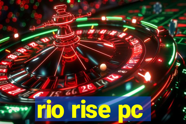 rio rise pc